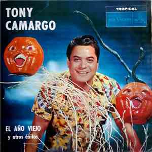 Tony Camargo - Tony Camargo / El Año Viejo Y Otros Éxitos