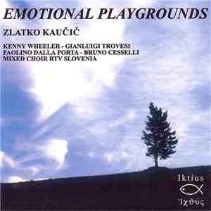 Zlatko Kaučič - Emotional Playgrounds
