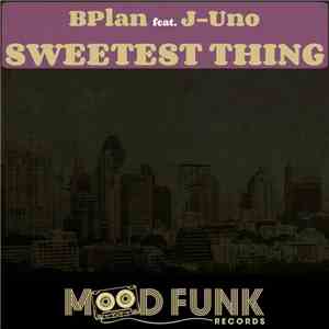 BPlan Feat. J-Uno -  Sweetest Thing