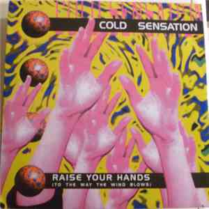 Cold Sensation - Raise Your Hands (To The Way The Wind Blows)