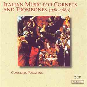 Concerto Palatino - Italian Music for Cornets and Trombones (1580-1680)