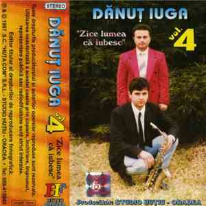 Dănuţ Iuga - Vol. 4 - Zice Lumea Că Iubesc