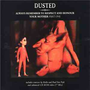 Dusted - Always Remember To Respect And Honour Your Mother - Part One