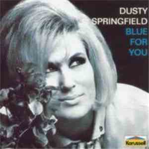 Dusty Springfield - Blue For You