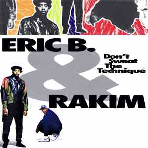 Eric B. & Rakim - Don't Sweat The Technique