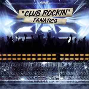 Fanatics  - Club Rockin'