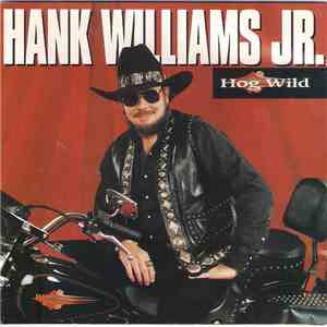 Hank Williams Jr. - Hog Wild
