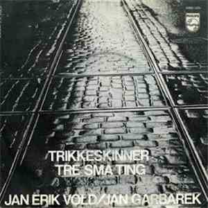 Jan Erik Vold / Jan Garbarek - Trikkeskinner / Tre Små Ting