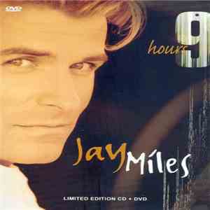 Jay Miles  - 9 Hours