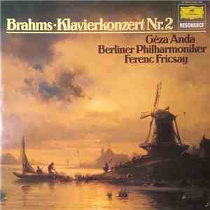 Johannes Brahms – Géza Anda, Berliner Philharmoniker, Ferenc Fricsay - Klav ...