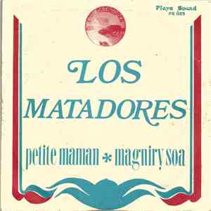 Los Matadores - Petite Maman / Magniry Soa