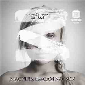 Magnifik Feat. Cam Nacson - I Miss You So Bad