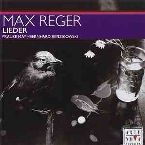 Max Reger, Frauke May, Bernhard Renzikowki - Lieder