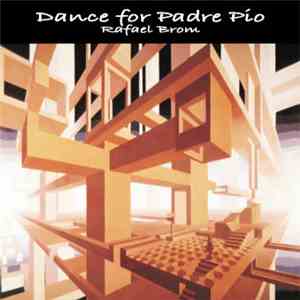 Rafael Brom - Dance For Padre Pio