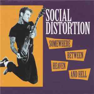 Social Distortion - Somewhere Between Heaven And Hell
