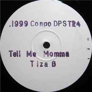 Tiza B - Tell Me Momma
