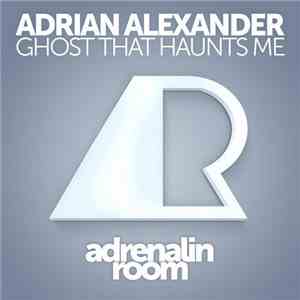 Adrian Alexander - Ghost That Haunts Me