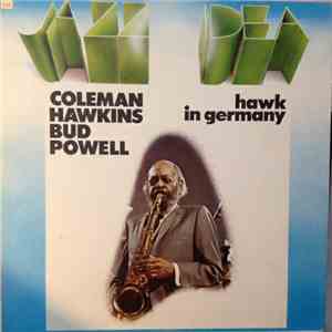 Coleman Hawkins & Bud Powell - Hawk In Germany