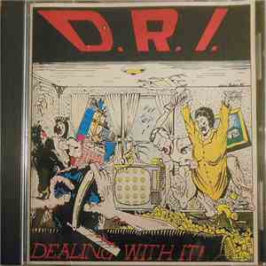 D.R.I. - Dealing With It
