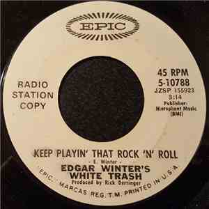 Edgar Winter's White Trash - Keep Playin' That Rock 'N' Roll / Dying To Liv ...