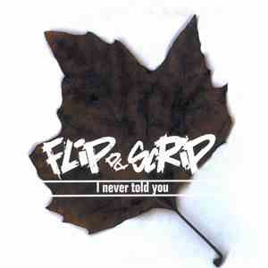 Flip Da Scrip - I Never Told You