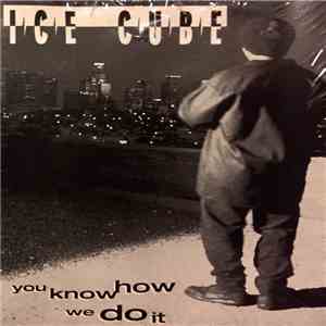 Ice Cube - You Know How We Do