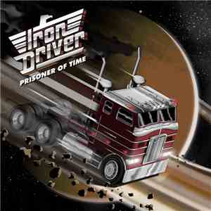 Iron Driver - Prisoner Of Time