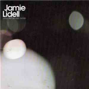 Jamie Lidell - Little Bit Of Feel Good