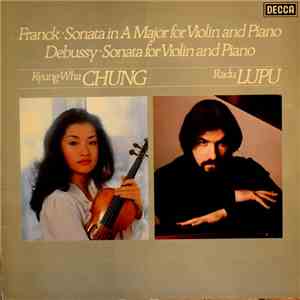 Kyung-Wha Chung, Radu Lupu, Franck /  Debussy - Sonata For Violin & Piano I ...