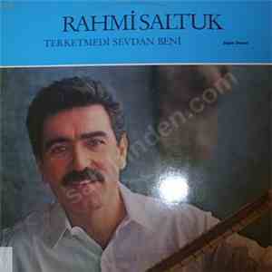 Rahmi Saltuk - Terketmedi Sevdan Beni