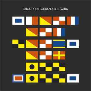 Shout Out Louds - Our Ill Wills