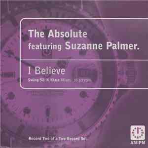 The Absolute Featuring Suzanne Palmer - I Believe (Swing 52 / K Klass Mixes ...