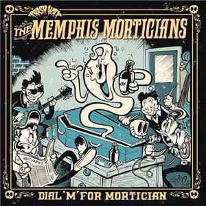 The Memphis Morticians - Dial 'M' For Mortician
