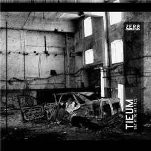 Tieum - Say It To My Face