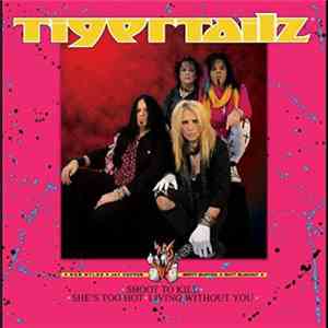 Tigertailz - Shoot To Kill
