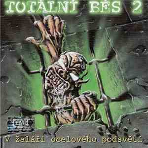 Various - Totální Běs 2 - V Žaláři Ocelového Podsvětí