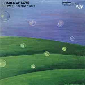 Walt Dickerson - Shades Of Love /Walt Dickerson Solo
