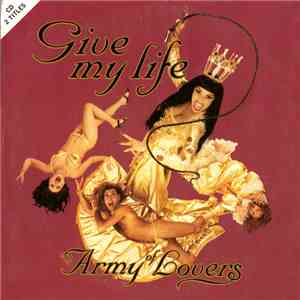 Army Of Lovers - Give My Life