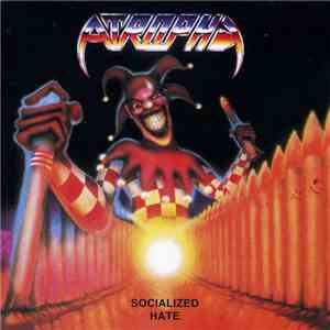 Atrophy  - Socialized Hate