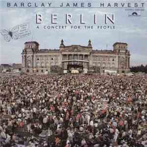 Barclay James Harvest - Berlin - A Concert For The People