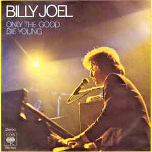 Billy Joel - Only The Good Die Young