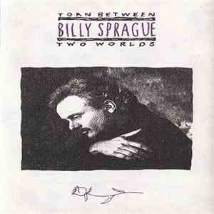Billy Sprague - Torn Between Two Worlds