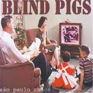 Blind Pigs - São Paulo Chaos