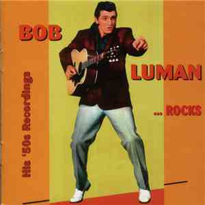 Bob Luman - ...Rocks - His '50s Recordings