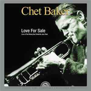 Chet Baker - Love For Sale: Live at the Rising Sun Celebrity Club