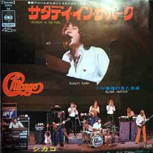 Chicago  - Saturday In The Park / Alma Mater