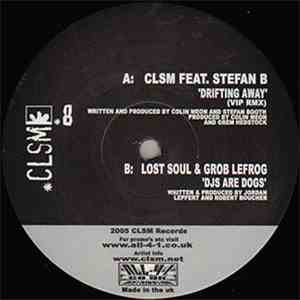 CLSM Feat. Stefan B / Lost Soul & Grob LeFrog - Drifting Away (Remix) / DJs ...