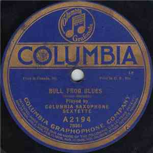 Columbia Saxophone Sextette / Saxo Sextette - Bull Frog Blues / Swanee-Ripp ...