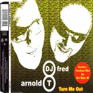 DJ Fred & Arnold T - Turn Me Out