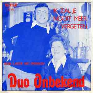 Duo Onbekend - Ik Zal Je Nooit Meer Vergeten
